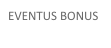 EVENTUS BONUS